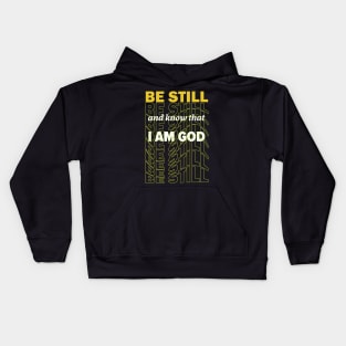 Be still and know that I Am God Kids Hoodie